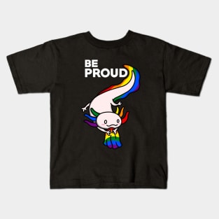 Be Proud Axolotl Kids T-Shirt